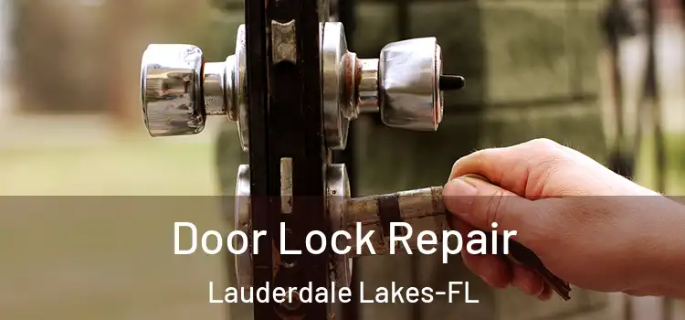  Door Lock Repair Lauderdale Lakes-FL