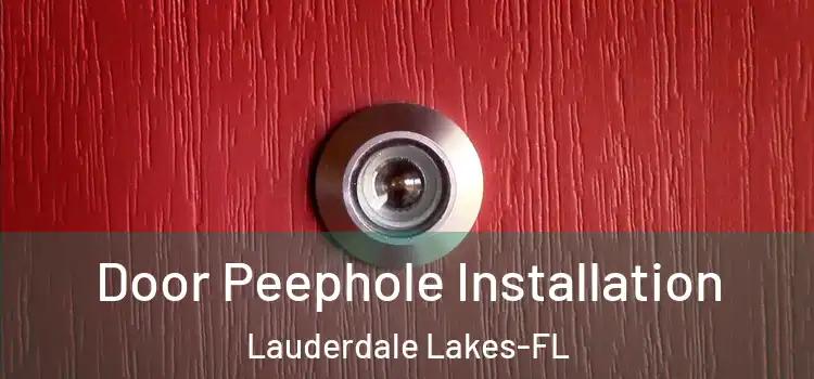  Door Peephole Installation Lauderdale Lakes-FL