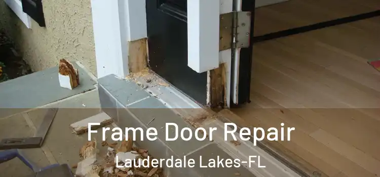  Frame Door Repair Lauderdale Lakes-FL